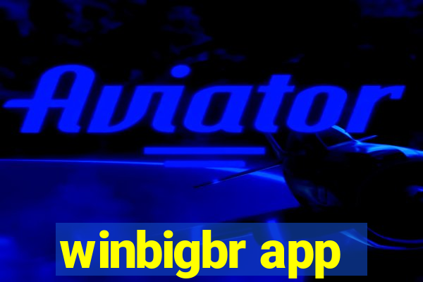 winbigbr app