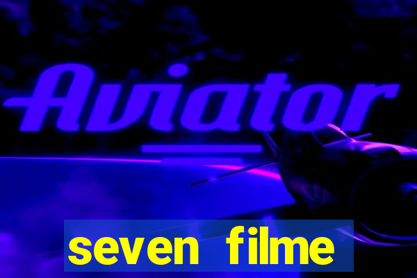 seven filme completo dublado