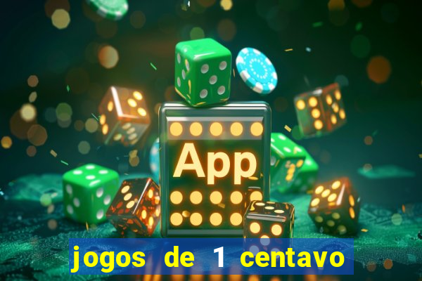 jogos de 1 centavo na blaze