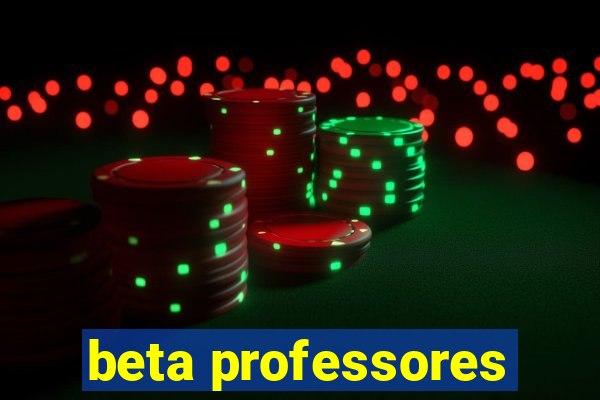 beta professores