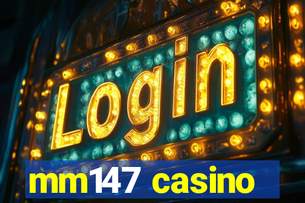 mm147 casino