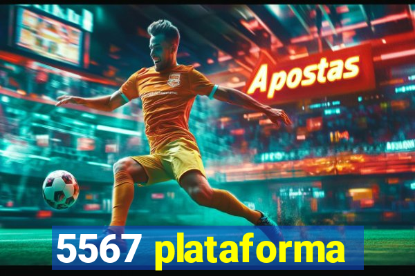 5567 plataforma