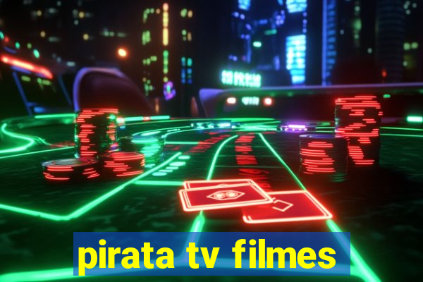 pirata tv filmes