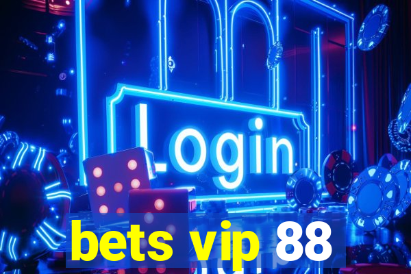 bets vip 88