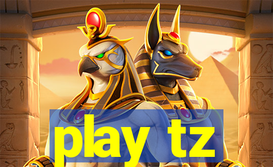 play tz