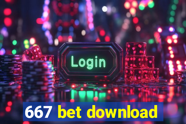 667 bet download