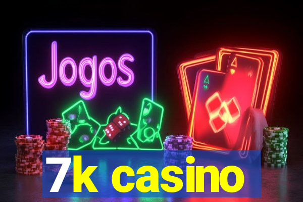 7k casino