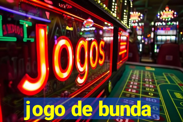 jogo de bunda