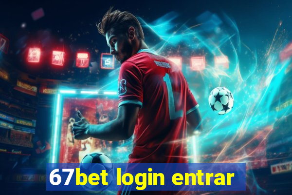 67bet login entrar