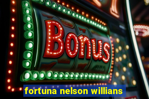 fortuna nelson willians