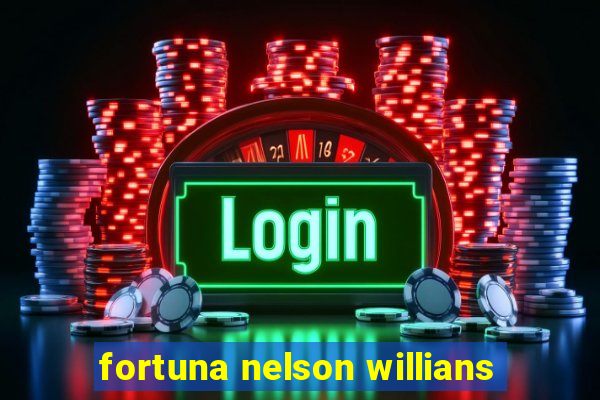 fortuna nelson willians