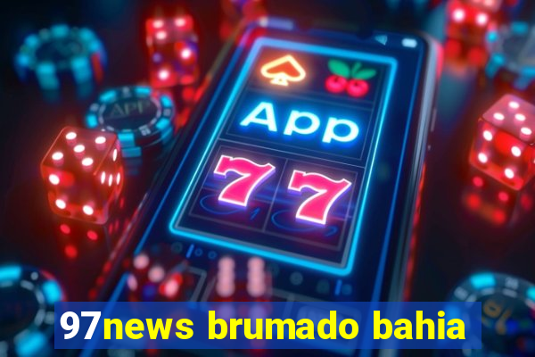 97news brumado bahia