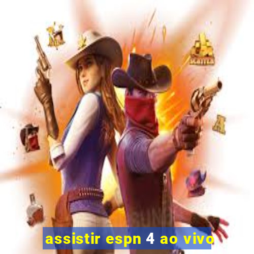 assistir espn 4 ao vivo