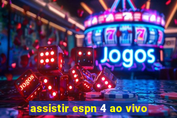 assistir espn 4 ao vivo