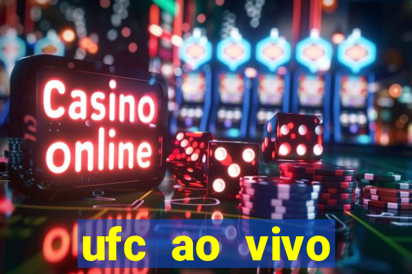 ufc ao vivo assistir online