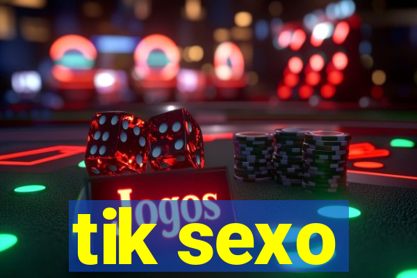 tik sexo