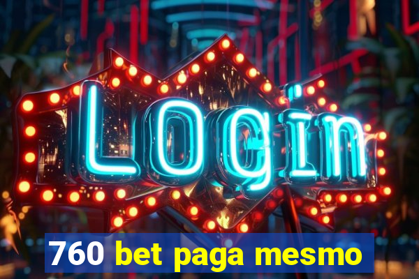 760 bet paga mesmo