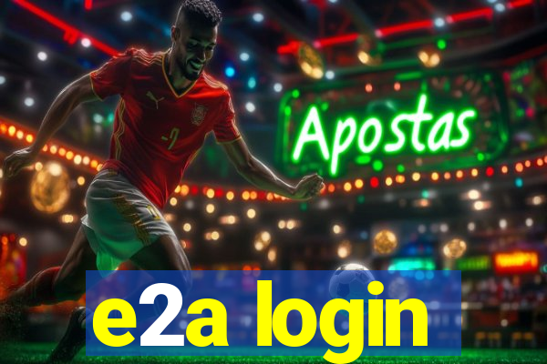 e2a login