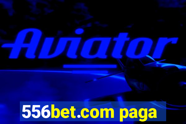 556bet.com paga