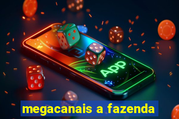 megacanais a fazenda