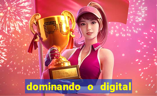 dominando o digital definitivo reclame aqui