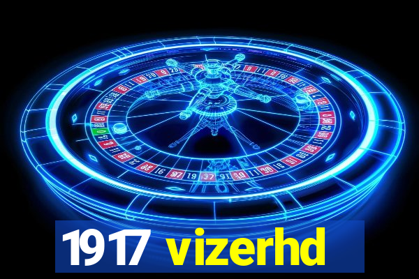 1917 vizerhd