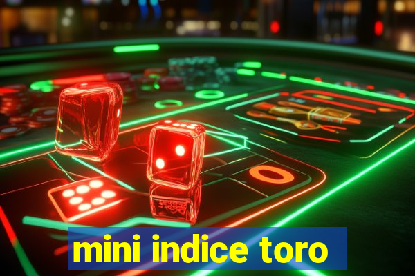 mini indice toro