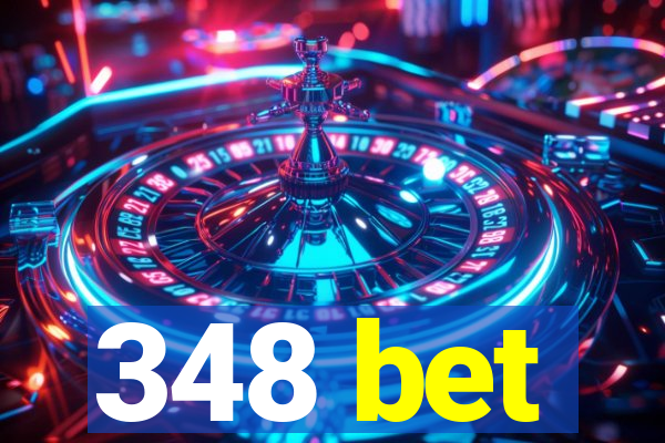 348 bet