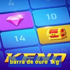 barra de ouro 1kg