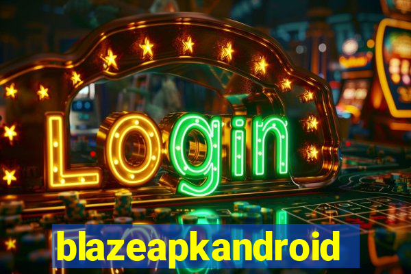 blazeapkandroid