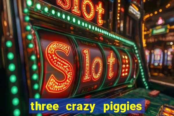 three crazy piggies onde jogar