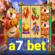 a7 bet