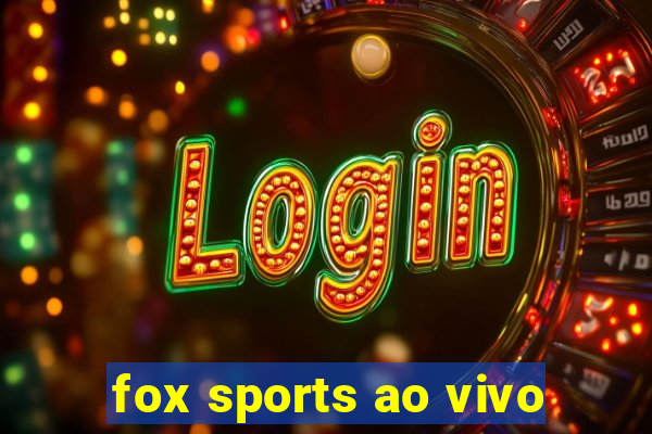 fox sports ao vivo