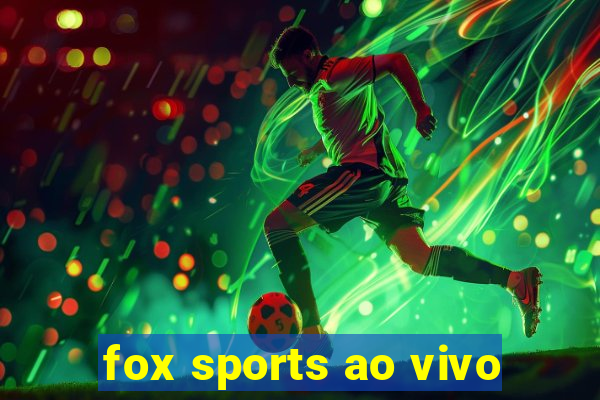 fox sports ao vivo