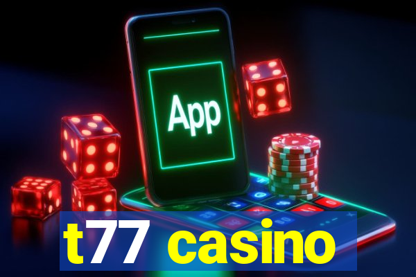 t77 casino