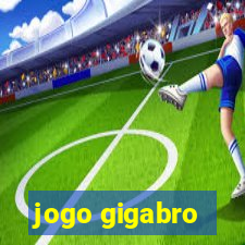 jogo gigabro