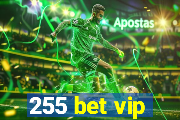 255 bet vip