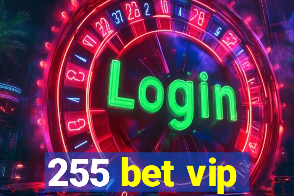 255 bet vip