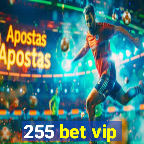 255 bet vip