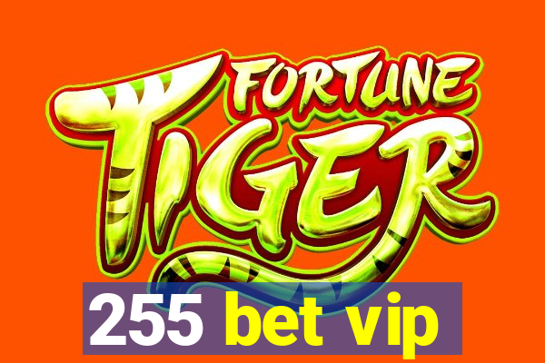 255 bet vip