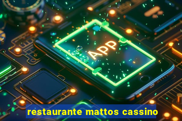 restaurante mattos cassino