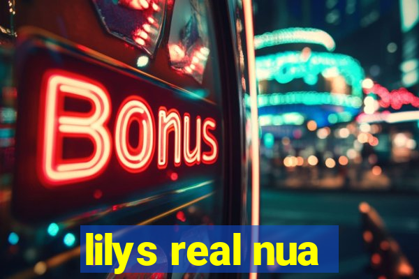 lilys real nua