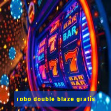 robo double blaze gratis