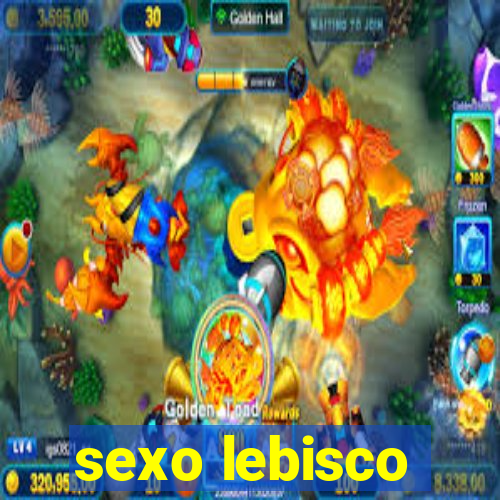 sexo lebisco