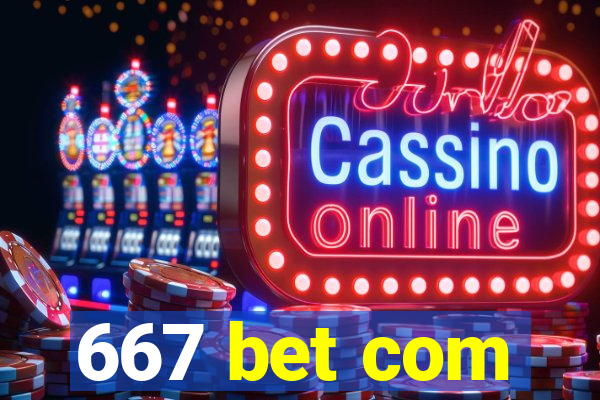 667 bet com