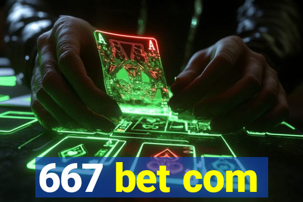 667 bet com