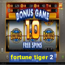 fortune tiger 2