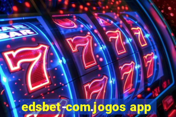 edsbet-com.jogos app