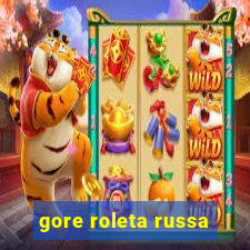 gore roleta russa