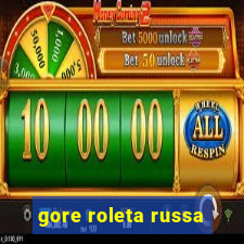 gore roleta russa